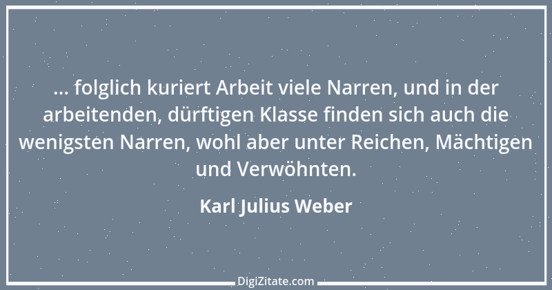 Zitat von Karl Julius Weber 140