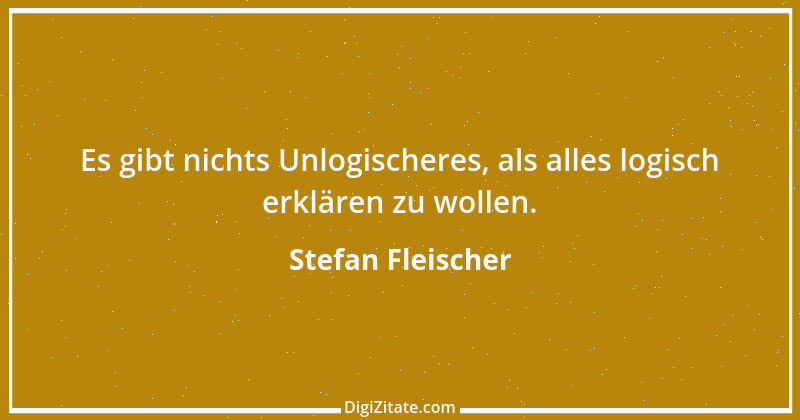 Zitat von Stefan Fleischer 126