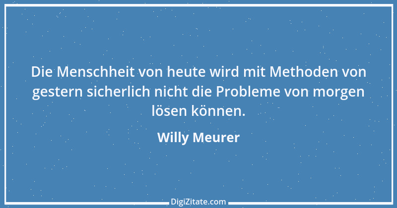 Zitat von Willy Meurer 1473