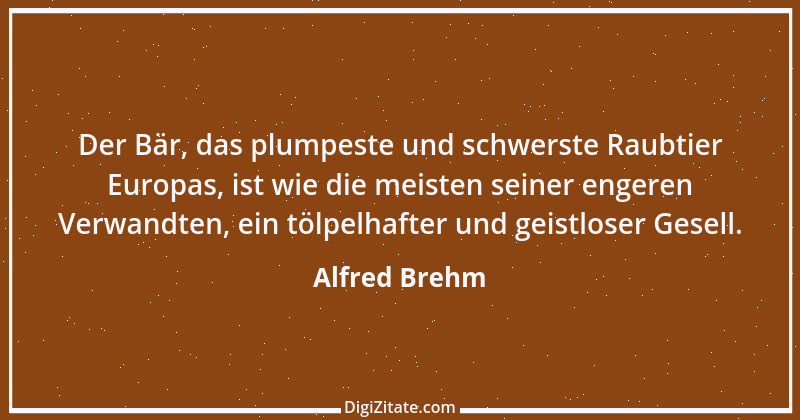 Zitat von Alfred Brehm 14