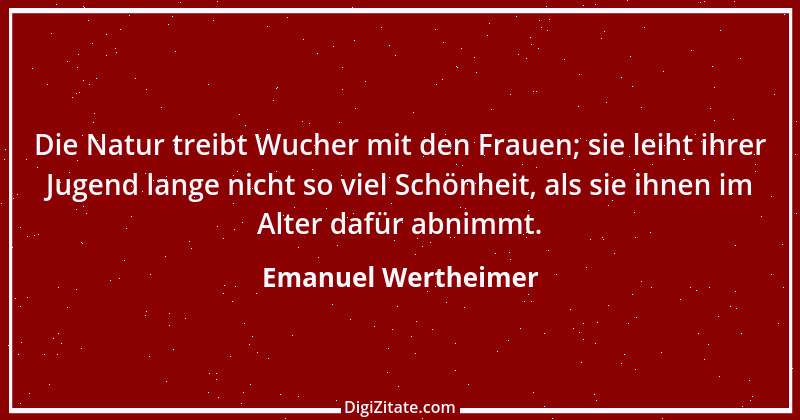 Zitat von Emanuel Wertheimer 248