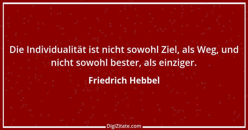 Zitat von Friedrich Hebbel 528