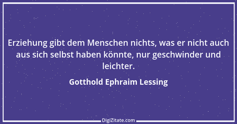 Zitat von Gotthold Ephraim Lessing 95