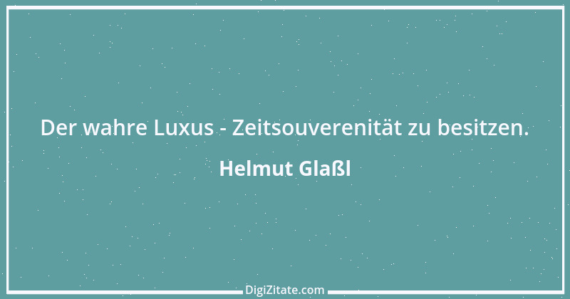 Zitat von Helmut Glaßl 125