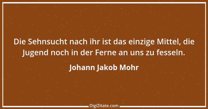 Zitat von Johann Jakob Mohr 207