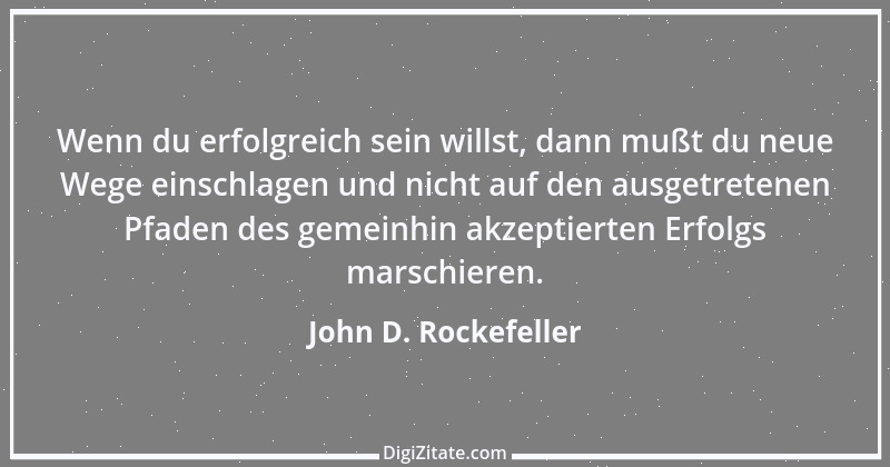 Zitat von John D. Rockefeller 10