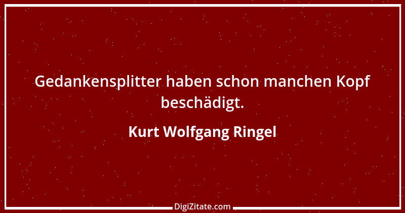 Zitat von Kurt Wolfgang Ringel 54