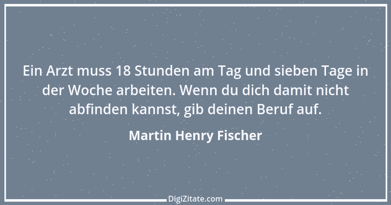 Zitat von Martin Henry Fischer 2