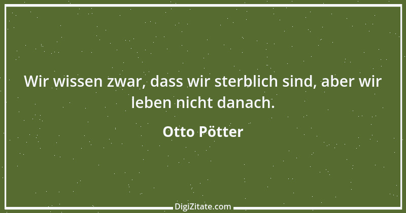 Zitat von Otto Pötter 7