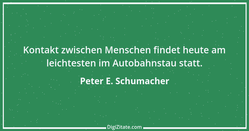 Zitat von Peter E. Schumacher 978