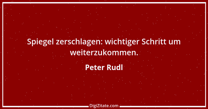 Zitat von Peter Rudl 447