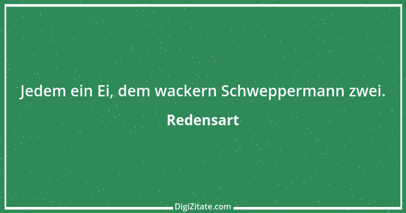 Zitat von Redensart 30