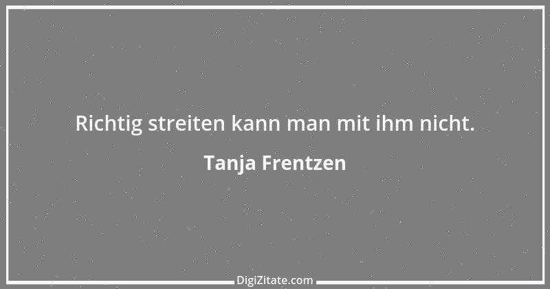 Zitat von Tanja Frentzen 10