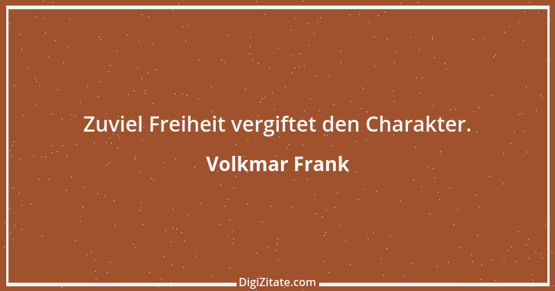 Zitat von Volkmar Frank 11