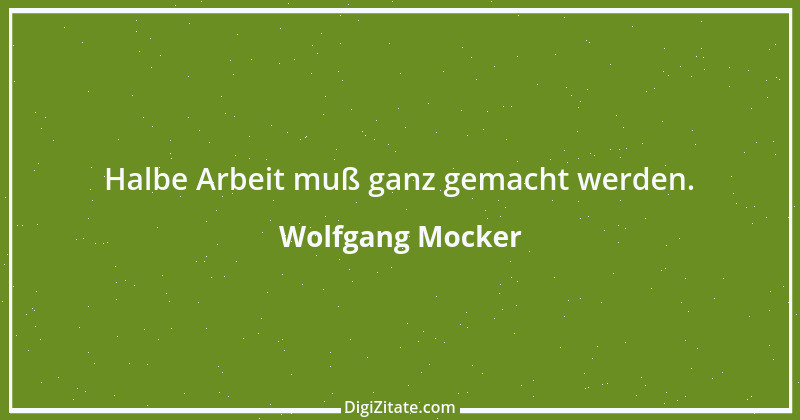 Zitat von Wolfgang Mocker 194