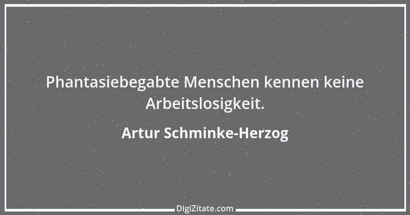 Zitat von Artur Schminke-Herzog 1