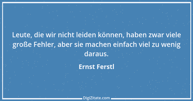 Zitat von Ernst Ferstl 1615