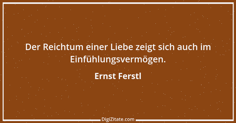 Zitat von Ernst Ferstl 615