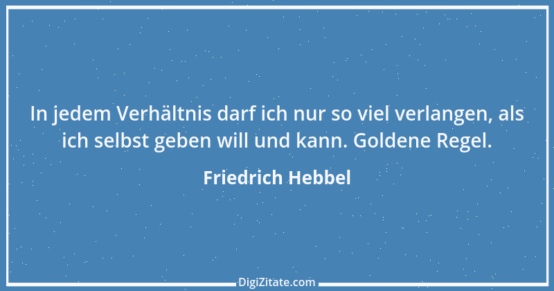 Zitat von Friedrich Hebbel 529