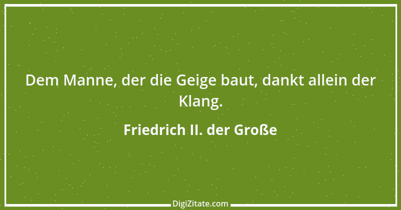 Zitat von Friedrich II. der Große 326