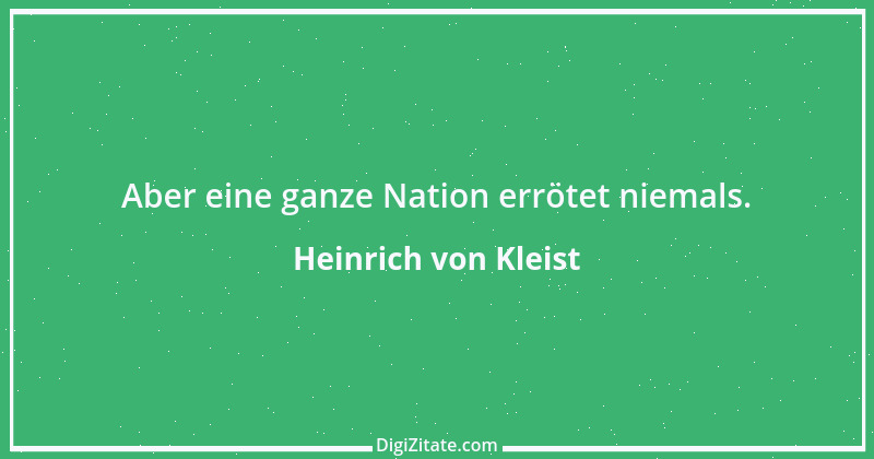 Zitat von Heinrich von Kleist 73