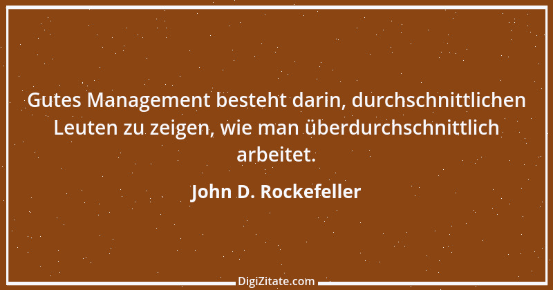 Zitat von John D. Rockefeller 11