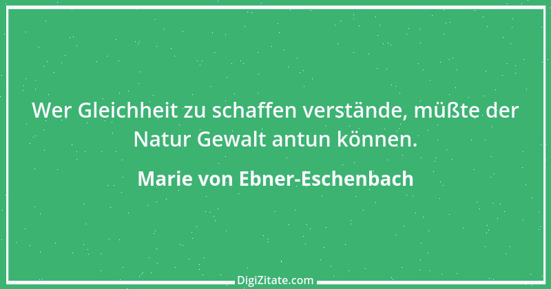 Zitat von Marie von Ebner-Eschenbach 142