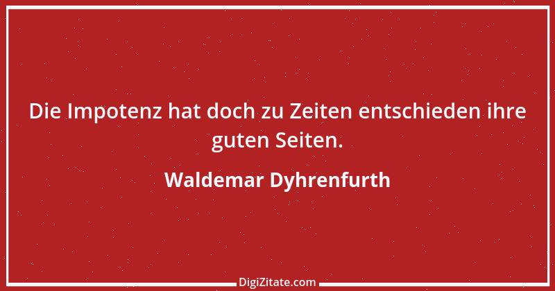 Zitat von Waldemar Dyhrenfurth 12