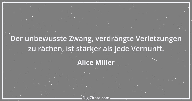 Zitat von Alice Miller 3