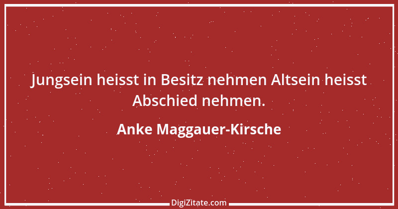 Zitat von Anke Maggauer-Kirsche 472