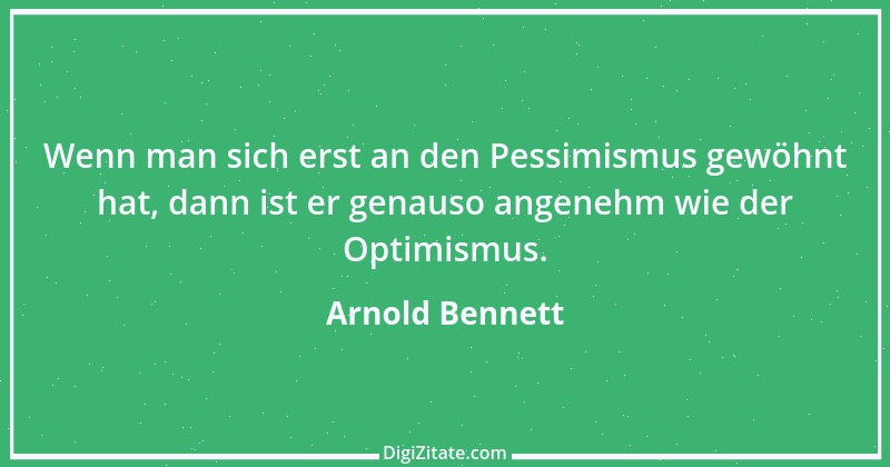 Zitat von Arnold Bennett 5