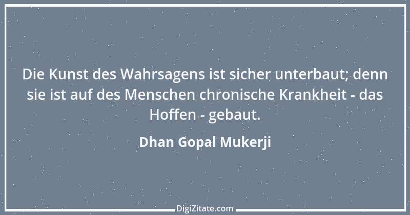 Zitat von Dhan Gopal Mukerji 5