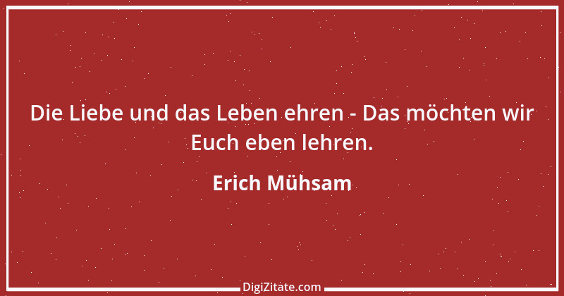 Zitat von Erich Mühsam 51