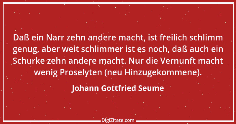 Zitat von Johann Gottfried Seume 108