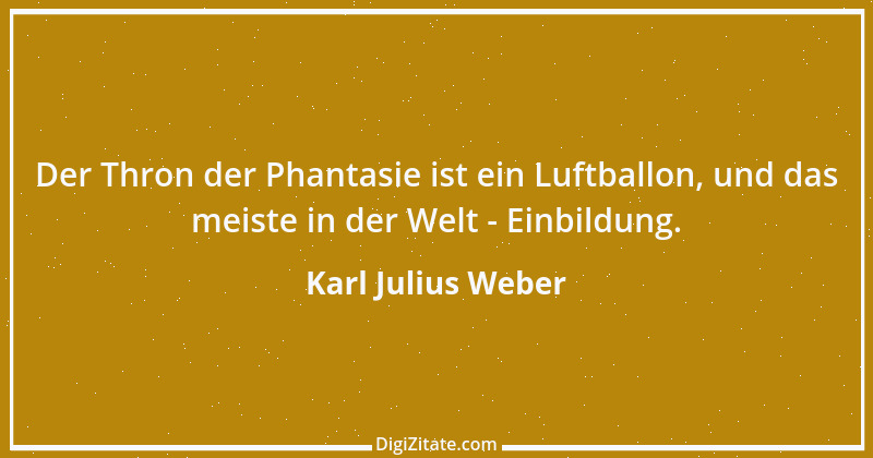 Zitat von Karl Julius Weber 143