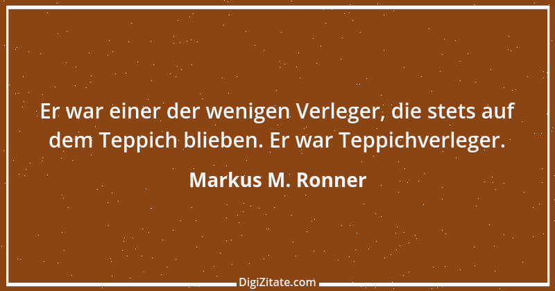 Zitat von Markus M. Ronner 91