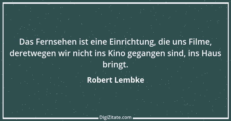 Zitat von Robert Lembke 21