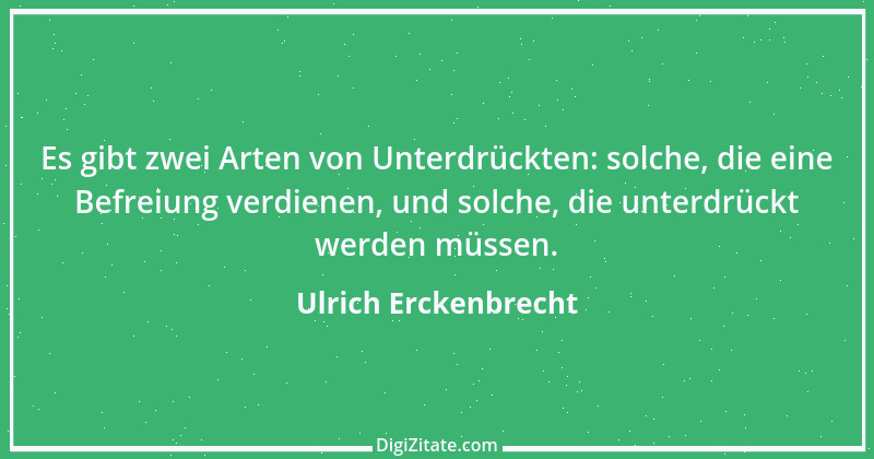 Zitat von Ulrich Erckenbrecht 678