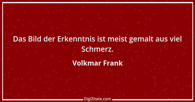 Zitat von Volkmar Frank 13