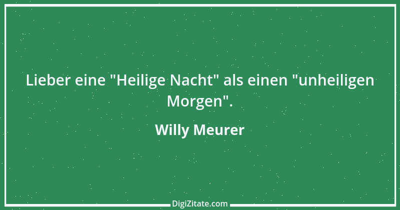 Zitat von Willy Meurer 1476