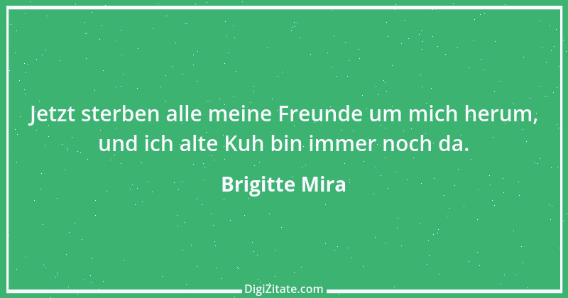 Zitat von Brigitte Mira 2