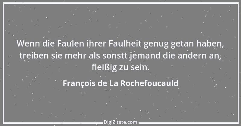 Zitat von François de La Rochefoucauld 684