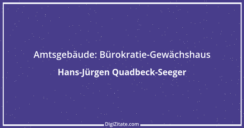 Zitat von Hans-Jürgen Quadbeck-Seeger 399