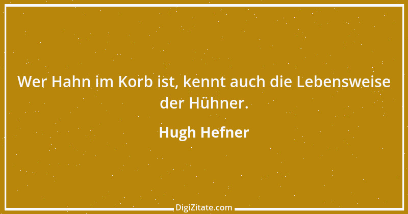 Zitat von Hugh Hefner 1