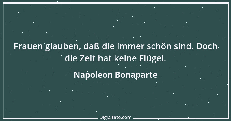 Zitat von Napoleon Bonaparte 121