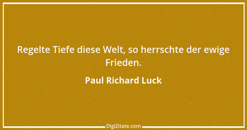 Zitat von Paul Richard Luck 10