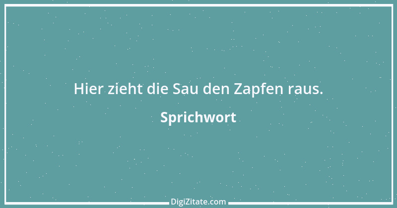 Zitat von Sprichwort 5763