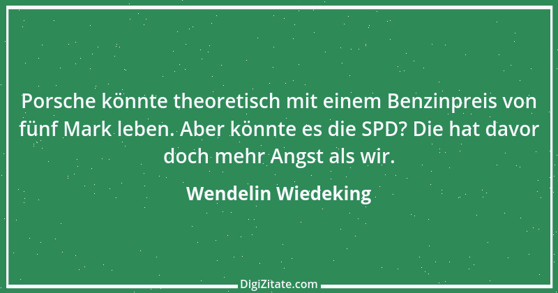 Zitat von Wendelin Wiedeking 14