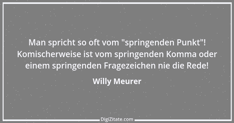 Zitat von Willy Meurer 1072