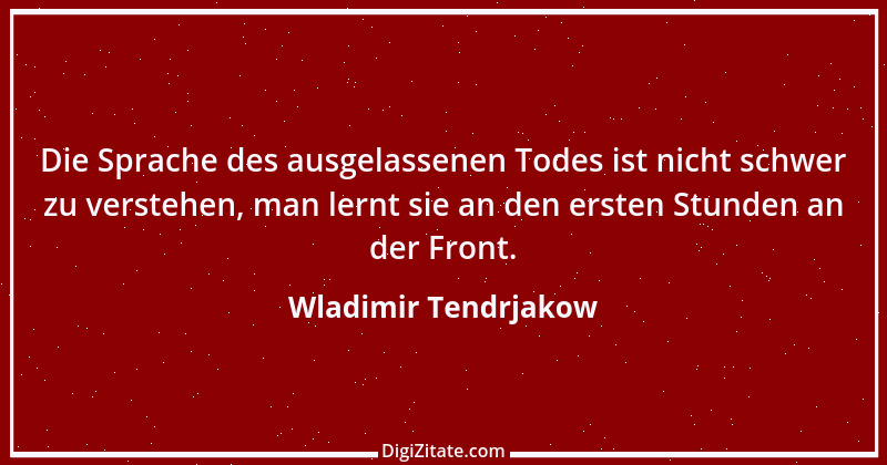 Zitat von Wladimir Tendrjakow 29